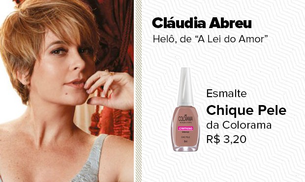 O esmalte nude, usado pela personagem Helô (Cláudia Abreu), é o Chique Pele da Colorama (Foto: Sandy Bahia/EGO)