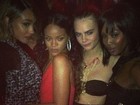 Que turma! Rihanna, Cara Delevingne e Naomi Campbell badalam